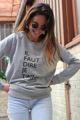 sweat IL FAUT DIRE JE T'AIME gris